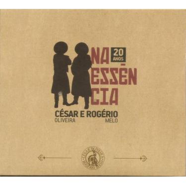 Imagem de Cd - César Oliveira E Rogério Melo - Na Essência - 20 Anos - Minuano D