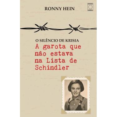 Imagem de Livro - A Garota que não estava na Lista de Schindler - O silêncio de 