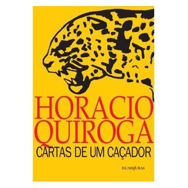 Imagem de Livro - Cartas de um Caçador - Horacio Quiroga e Wilson Alves Bezerra