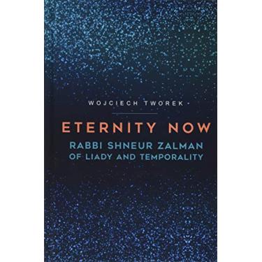 Imagem de Eternity Now: Rabbi Shneur Zalman of Liady and Temporality