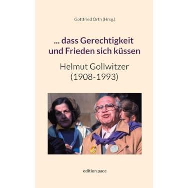 Imagem de ... dass Gerechtigkeit und Frieden sich küssen: Helmut Gollwitzer (1908-1993): 2