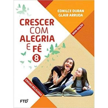 Imagem de Livro Crescer Com Alegria E Fe - 8 Ano - Ed Ii - Ed 2019 - Ftd