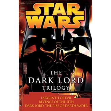 Imagem de The Dark Lord Trilogy: Star Wars Legends: Labyrinth of Evil Revenge of the Sith Dark Lord: The Rise of Darth Vader (Star Wars - Legends) (English Edition)
