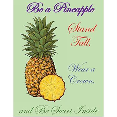 Imagem de Be a Pineapple - 2018 Calendar Planner - Stand Tall, Wear a Crown, & Be Sweet: Be a Pineapple - 2018 Weekly Calendar Planner - Stand Tall, Wear a Crown, & Be Sweet Inside