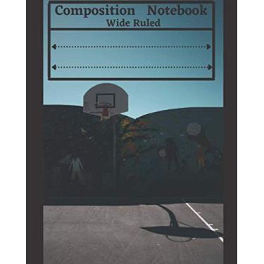 Imagem de Composition Notebook Wide Ruled: Eat Sleep Basketball Repeat, Basketball Sports Journal 8"x10" (20.32x25.4 cm) 120pages ,matte cover