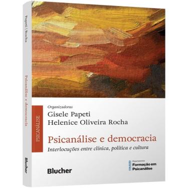 Imagem de Psicanalise E Democracia - Interlocucoes Entre Clinica, Politica E Cultura