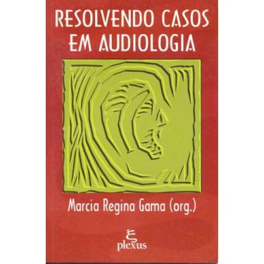 Imagem de Livro - Resolvendo casos em audiologia