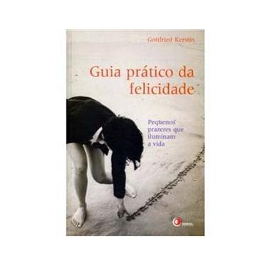 Imagem de Livro - Guia Prático da Felicidade: Pequenos Prazeres que Iluminam a Vida - Gottfried Kerstin