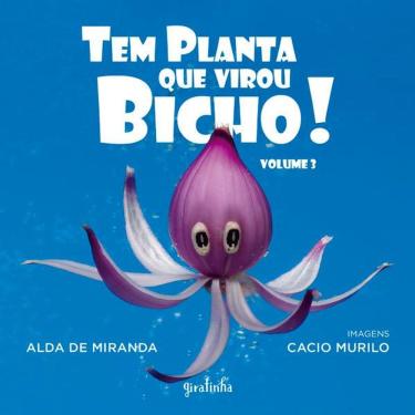 Imagem de Tem Planta Que Virou Bicho! – Volume 3