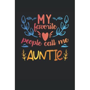 Imagem de My Favorite People Call Me Auntie - Cuaderno para tías: Libreta DIN A5 (6x9) con 120 páginas rayadas y días de la semana para la función de agenda