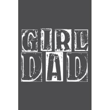 Imagem de Vintage Girl Dad Proud Men Daddy Father Of Girl Dad: Study Notebook, 6 x 9 inches, 120 pages