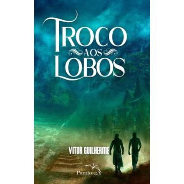 Imagem de Livro - Troco aos Lobos