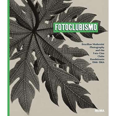 Imagem de Fotoclubismo: Brazilian Modernist Photography and the Foto-Cine Clube Bandeirante, 1946-1964: A Memoir