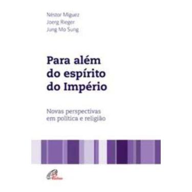 Imagem de Para Além Do Espírito Do Império - Novas Perspectivas Em Política e Religião