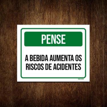Imagem de Kit 10 Placas Pense Bebida Aumenta Riscos De Acidente