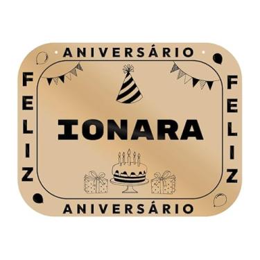 Imagem de Placa Feliz Aniversário Ionara em MDF, 19x14 cm, com 2 Furos para Pendurar