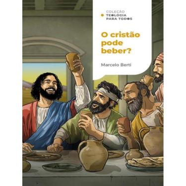 Imagem de Cristao Pode Beber?, O