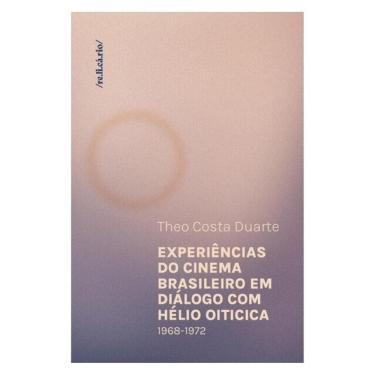Imagem de Experiências Do Cinema Brasileiro Em Diálogo Com Hélio Oiticica - Vol. 4