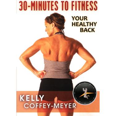 Imagem de 30-Minutes to Fitness: Your Healthy Back with Kelly Coffey-Meyer