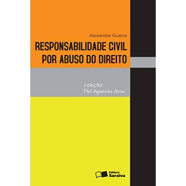 Imagem de Responsabilidade civil por abuso do direito - 1ª edição de 2011: Coleção Prof. Agostinho Alvim