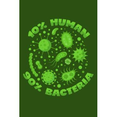 Imagem de 10% Mensch 90% Bakterien: Notizbuch (120 Seiten, 15x23cm, gepunktet) Dotted Bullet Grid Tagebuch Journal