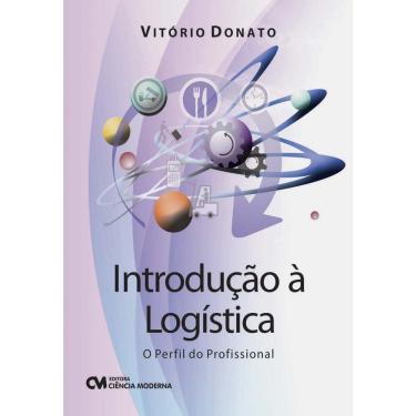 Imagem de Livro - Introdução à Logística: O Perfil do Profissional - Vitório Donato
