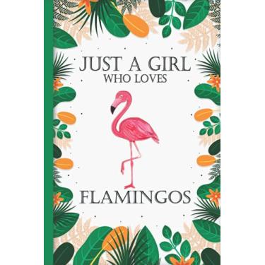 Imagem de Just A Girl Who Loves Flamingos: Flamingo Blank Lined Composition Journal Notebook To Write Notes password, Notepad, To Do Lists