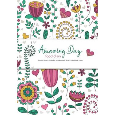 Imagem de Amazing Day Food Diary - Slimming World TM Compatível - Inclui: Weekly Weigh in & Body Magic Tracker: 6 Meses Food and Activity Tracker, Diário de Diário, Diário de Dieta