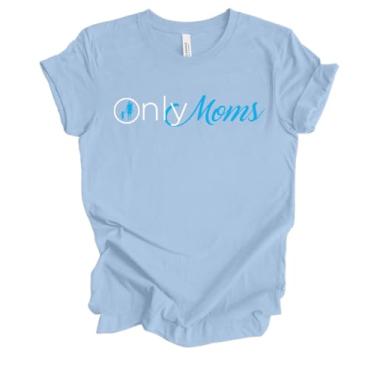 Imagem de Trenz Shirt Company Camiseta feminina divertida de manga curta fofa Only Moms, Azul bebê, GG