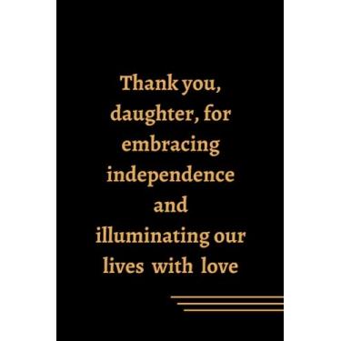 Imagem de Grateful for Our Fearless Daughter: Shaping Destiny with Freedom - Independence Day Notebook: A Lined Journal Embracing Freedom, Individuality, and Self-Discovery