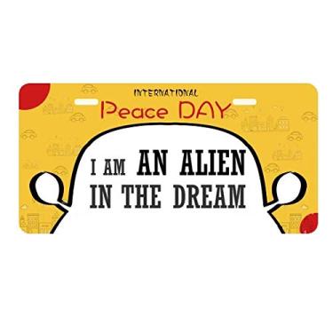Imagem de DIYthinker Placa de carro I Am an Alien in The Dream Decoração para o Dia da Paz