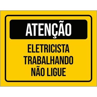 Imagem de Placa Atenção Eletricista Trabalhando Não Ligue 27X35 - Sinalizo
