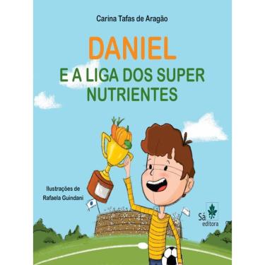 Imagem de Daniel E A Liga Dos Super Nutrientes