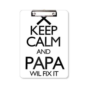 Imagem de Keep Calm and Papa Wil Fix It, pasta de prancheta para escrever placa de apoio A4