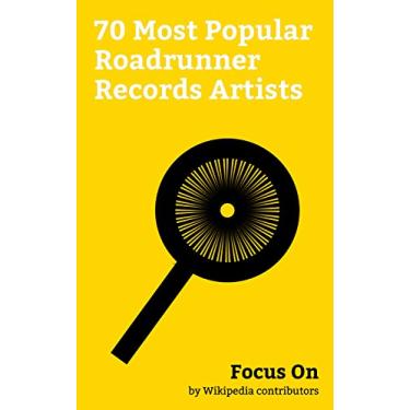 Imagem de Focus On: 70 Most Popular Roadrunner Records Artists: List of Roadrunner Records Artists, Lenny Kravitz, Kiss (band), Lynyrd Skynyrd, Slipknot (band), ... Nickelback, Megadeth, etc. (English Edition)