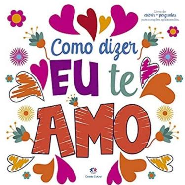 Imagem de Como Dizer Eu Te Amo - Livro De Colorir E Perguntas Para Coracoes Apaixonados