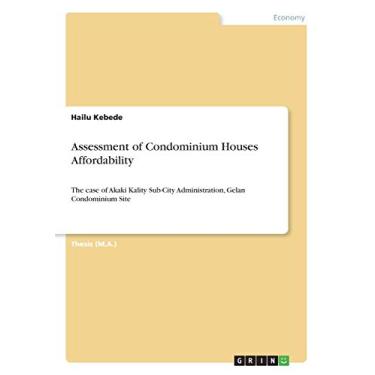 Imagem de Assessment of Condominium Houses Affordability: The case of Akaki Kality Sub-City Administration, Gelan Condominium Site