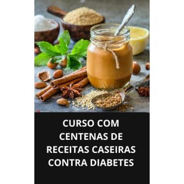 Imagem de Livro curso com centenas de receitas caseiras contra diabetes