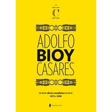 Imagem de Obras completas de Adolfo Bioy Casares – Volume C: (1972-1999)