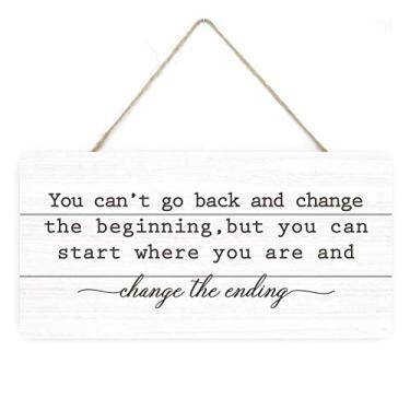 Imagem de MRC Wood Products Placa de tábua de madeira You Can't Go Back and Change The Beginning Change The Ending 5x10