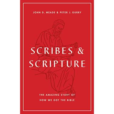 Imagem de Scribes and Scripture: The Amazing Story of How We Got the Bible