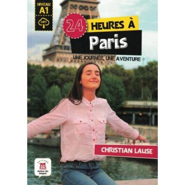 Imagem de 24 Heures A Paris - Une Journee, Une Aventure - Niveau A1 - Mp3