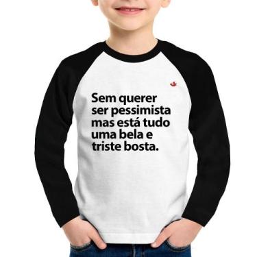 Imagem de Camiseta Raglan Infantil Sem querer ser pessimista mas Manga Longa - F