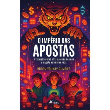 Imagem de O império das Apostas: A verdade sobre as Bets, O Jogo do Tigrinho e a ilusão do Dinhei...