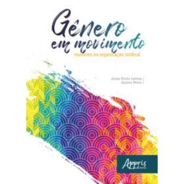 Imagem de Gênero em movimento: mulheres na organização sindical