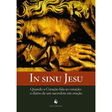 Imagem de Livro In Sinu Jesu - Quando O Coração Fala Ao Coração
