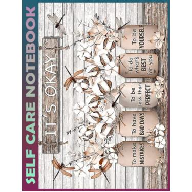 Imagem de Self Care Notebook: It'S Okay Creams beige My Self-Care, Nutrition, Fitness, Goal Planner for Productivity, Time Management and Focus - Task ... a Happier, Healthier & More Grateful Mindset