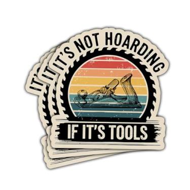 Imagem de Adesivo com 3 peças It's Not Hoarding If It's Tools Funny Carpenter Hammer Meme Humor Bookish Hard, Carpinteiro Wood Worker Die Cut Waterproof Vinyl Sticker for Water Bottle Tumbler Phone Case Laptop