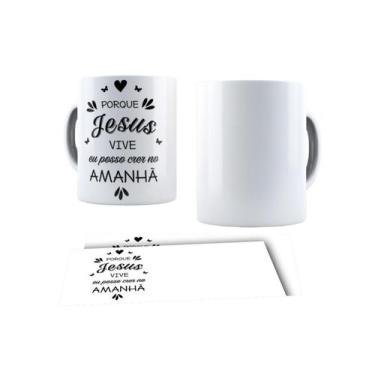Imagem de Canecas de Porcelana Branca Personalizadas Cristã Ele Vive - Estampa S