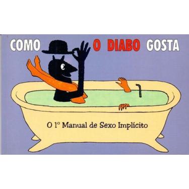 Imagem de Como o Diabo Gosta: o 1 Manual do Sexo Implícito - Gw Books